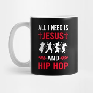 I Need Jesus And Hip Hop Hiphop Mug